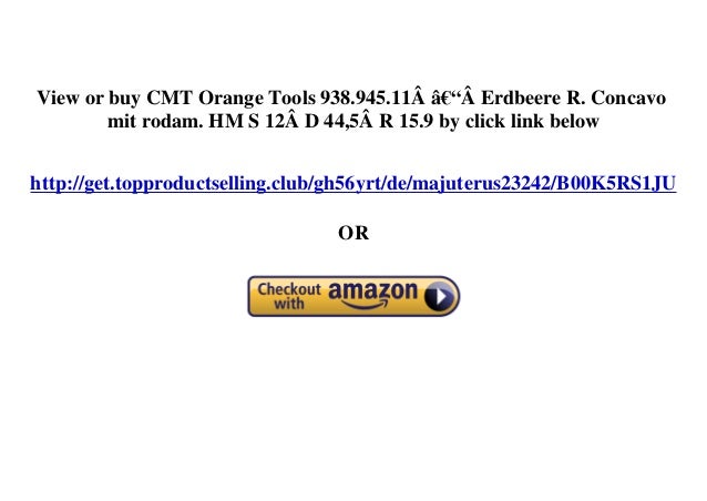 Original Product Cmt Orange Tools 938 945 11a A A Erdbeere R Concav
