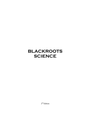 BLACKROOTS
SCIENCE

2nd Edition

 