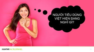 3
NGƯỜI TIÊU DÙNG
VIỆT HIỆN ĐANG
NGHĨ GÌ?
 