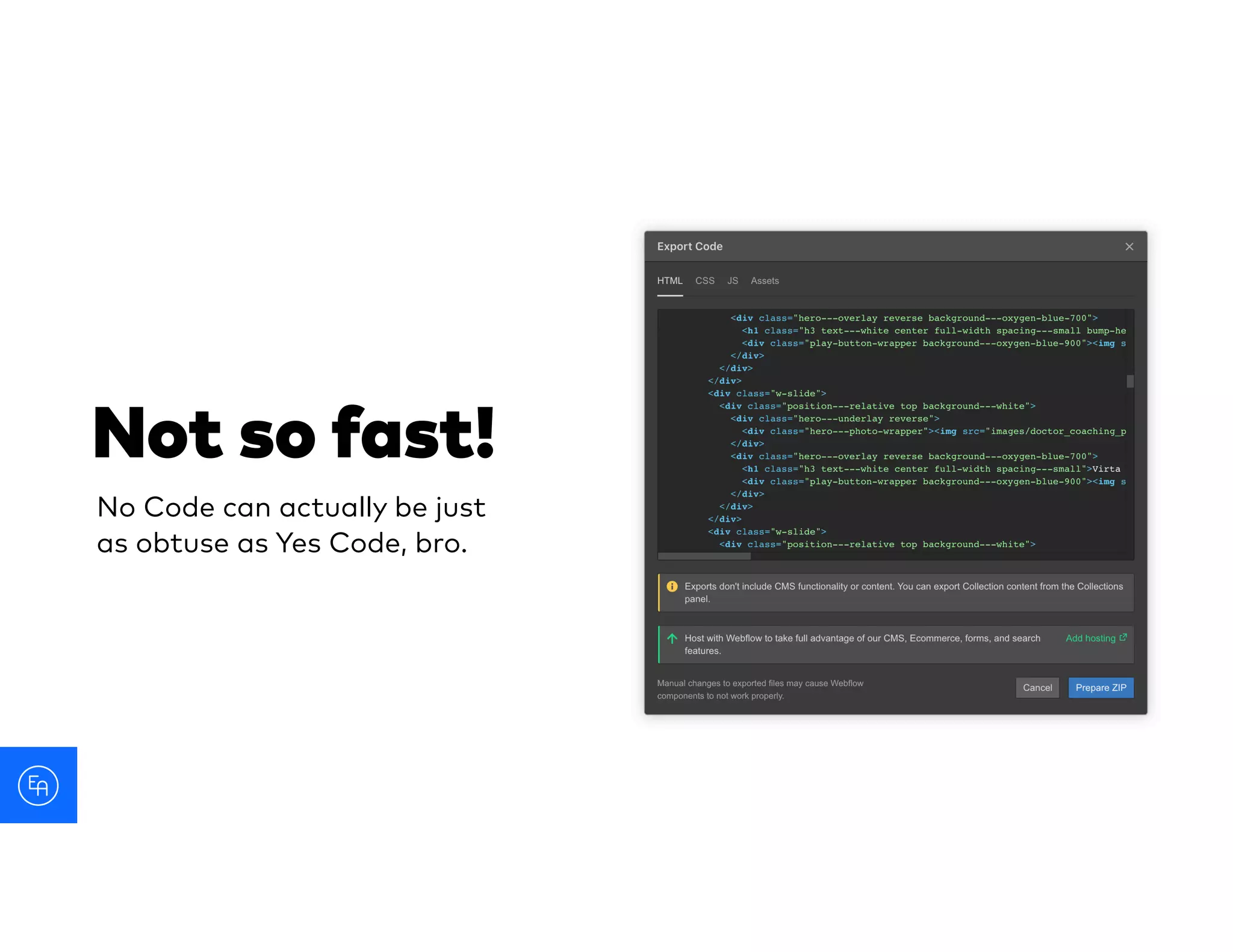 Not so fast!
No Code can actually be just
as obtuse as Yes Code, bro.
 