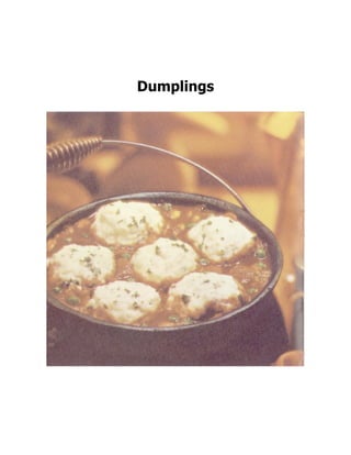 Dumplings
 