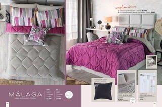 MAT KS
86813 86815
2 Fundas 3 Fundas
1 Cojín 1 Cojín
$2,299 $2,999
M Á L A G A
Juego de Edredón 2 Vistas
2 vistas
68
CORTINAS
VERONA LARGAS
SÁBANAS CAMISETA
GRIS GLACIAL MAT
64120
$799
23737
$1,349
100% algodón
100%
ALGODÓN
Cojín con
borlitas
complementa con
1. Sábanas Vialifresh MAT - 23649 - $1,099
2. Cortinas Blackout Catania Gris Largas - 63961 - $899
37655
$179
FUNDA DE COJÍN
VELVET NEGRO
69
 