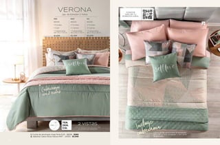 Cubrecama
con 2 vistas
IND MAT KS
86596 86605 86599
1 Fundas 2 Fundas
1 Cojín 3 Cojines
1 Cubrecama
de 1.15 x 1.15 m
1 Cubrecama
de 2.15 x 1.15 m
$1,699 $2,399
VERONA
Jgo. de Edredón 2 Vistas
Los complementos de esta vista
se venden por separado
2 vistas
cubrecama
Incluye
CONOCE
MÁS DE TU
EDREDÓN IDEAL
1. Funda de almohada Voga Perla EUR - 86618 - $369
2. Sábanas Cabos Rosa matura MAT - 24353 - $1,049
TEN
DEN
CIA.
Usa el pie de cama como un accesorio
para dar un look acogedor y una cama
de ensueño
VIASOFT
89
88
2 Fundas
3 Cojines
1 Cubrecama
de 2.75 x 1.15 m
$2,999
 