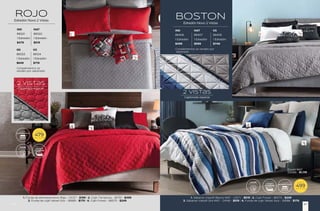 IND MAT KS
86406 86407 86409
1 Edredón 1 Edredón 1 Edredón
$499 $599 $749
Complementos se venden por
separado.
BOSTON
Edredón Novo 2 Vistas
1. Sábanas Viasoft Blanco MAT - 24875 - $519 | 2. Cojín Forest - 86575 - $249
3. Sábanas Viasoft Gris MAT - 24146 - $519 | 4. Funda de cojín Velvet Azul - 36688 - $179
1. Funda de almohada Novo Roja - 36067 - $199 | 2. Cojín Terranova - 36751 - $499
3. Funda de cojín Velvet Gris - 36689 - $179 | 4. Cojín Forest - 86575 - $249
Duvet MAT
33066 - $1,119
RESISTENTE
COLOR
$
DESDE
499
TALLA IND
LAVAR Y
GUARDAR
FÁCIL DE EDREDÓN
ULTRADELGADO
RESISTENTE
COLOR
$
DESDE
479
TALLA IND
LAVAR Y
GUARDAR
FÁCIL DE
EDREDÓN
ULTRADELGADO
Capitonado especial
2 vistas
IND MAT
86021 86022
1 Edredón 1 Edredón
$479 $519
ROJO
Edredón Novo 2 Vistas
Capitonado especial
2 vistas
QS KS
86023 86124
1 Edredón 1 Edredón
$649 $719
Complementos se
venden por separado.
97
96
 