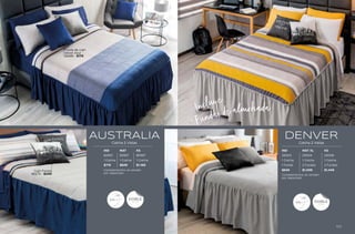 IND MAT XL KS
25003 25004 25006
1 Colcha 1 Colcha 1 Colcha
1 Funda 2 Fundas 2 Fundas
$849 $1,099 $1,449
Complementos se venden
por separado
DENVER
Colcha 2 Vistas
Fundas de almohada
Incluye
VISTA
DOBLE
VIASOFT
Funda de cojín
Velvet Azul
36688 - $179
Cojín Forest
86575 - $249
IND MAT KS
82997 83997 85997
1 Colcha 1 Colcha 1 Colcha
$719 $849 $1,169
Complementos se venden
por separado
AUSTRALIA
Colcha 2 Vistas
VISTA
DOBLE
VIASOFT
103
102
 