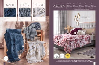 42642
0.90 x 1.50 m
$479
77500
0.90 x 1.50 m
$899
77556
0.90 x 1.50 m
$479
CALIDEZ
ASPEN
Cobertor Ligero
FRAZADA IND MAT QS KS
86742 86743 86743 86745 86745
1.09 x 1.70m 1.80 x 2.20m 1.80 x 2.20m 2.40 x 2.20m 2.40 x 2.20m
$249 $419 $419 $599 $599
Complementos se venden por separado.
1. Cortinas Viasoft Gris Largas - 63988 - $419 | 2. Cojín Everest Rusia - 36637 - $299
3. Funda de almohada Basic Beige STD - 86834 - $199 | 4. Tapete Mumbai Gris - 43872 - $499
Jgo. de espejos Gota
42624 - $389
SOFT
BEAUTY
$
DESDE
249
TALLA
FRAZADA
CALIDEZ
AZUL
A. Frazada Mumbai
GRIS
B. Frazada Mumbai
BEIGE
C. Frazada Mumbai
109
108
 