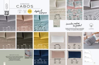 C A B O S
S Á B A N A S
B E N E F I C I O S
· Mejor precio en nuestras sábanas de algodón.
· Fibra de origen natural que brinda frescura.
· Ideal para contacto con la piel.
· Cubre colchones más altos.
· Combínalas con tus edredones.
IND MAT QS KS
24352 24353 24354 24355
$849 $1,049 $1,169 $1,399
ROSA MATURA
IND MAT QS KS
86576 86577 86578 86579
$869 $1,049 $1,199 $1,449
OLIVO
IND MAT QS KS
24050 24051 24052 24053
$869 $1,049 $1,199 $1,449
MENTA
IND MAT QS KS
24762 24763 24764 24765
$869 $1,049 $1,199 $1,449
MOSTAZA
IND MAT QS KS
86623 86625 86626 86624
$869 $1,049 $1,199 $1,449
AZUL
IND MAT QS KS
24057 24058 24059 24060
$849 $1,049 $1,169 $1,399
GRIS
MAT KS
24921 24923
$1,169 $1,649
CASTAÑA
IND MAT QS KS
23941 23942 23943 23944
$869 $1,049 $1,199 $1,449
KAKI
XS STD KS
36136 36137 36138
$165 $239 $329
GRIS
STD KS
36127 36128
$239 $329
BLANCO
FRESCURA
$
DESDE
849
TALLA IND
100%
ALGODÓN
Cubre colchones
más altos
IND MAT KS
86847 86848 86850
$969 $1,169 $1,649
DOTS
¿necesitas cambiar
tus fundas?
Cambia únicamente las fundas de tus almohadas,
diseñadas en tonos neutros súper combinables,
y lo mejor, su composición 100% algodón.
Sábana
bordada
ROSA MATURA
STD KS
36129 36130
$239 $329
AZUL
STD KS
86829 86830
$239 $329
100%
ALGODÓN
XS
61 x 38 cm
STD
75 x 48 cm
KS
100 x 48 cm
IND MAT KS
24665 24666 24752
$969 $1,169 $1,649
BAHÍA
algodón al
mejorprecio
¿CONOCES
LOS
TIPOS
DE
SÁBANAS?
147
146
 