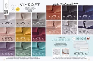 Jgo. de sábanas IND incluye: 1 sábana plana, 1 funda de almohada y 1 sábana de cajón.
Jgo. de sábanas MAT, QS y KS incluye: 1 sábana plana, 2 fundas de almohada y 1 sábana de cajón.
V I A S O F T
S Á B A N A S
B E N E F I C I O S
· El mejor precio en nuestra sábana.
· Mayor duración de color.
· Ultra suave.
· No encoge.
$
DESDE
449
TALLA IND
Cubre colchones
más altos
Textura suave
S Á B A N A S
IND MAT QS KS
23648 23649 24751 23650
$869 $1,099 $1,199 $1,449
VIALIFRESH BLANCO
100%
ALGODÓN
B E N E F I C I O S
Tratamiento especial con alta
tecnología que ayuda y protege de
bacterias, hongos, moho y ácaros,
además previene malos olores.
IND MAT QS KS
24874 24875 24876 24877
$449 $519 $629 $719
BLANCO
IND MAT QS KS
24203 24149 24150 24151
$449 $519 $629 $719
BEIGE
IND MAT QS KS
24205 24146 24147 24148
$449 $519 $629 $719
GRIS
IND MAT QS KS
86768 86769 86770 86771
$479 $569 $649 $749
TINTO
IND MAT QS KS
24870 24871 24872 24873
$479 $539 $649 $749
AQUA
perfectas paracualquier combinación
IND MAT QS KS
24741 24742 24743 24744
$479 $539 $649 $749
MOSTAZA
IND MAT QS KS
86772 86773 86774 86775
$479 $569 $649 $749
VERDE
IND MAT QS KS
40307 40308 40309 40310
$479 $569 $649 $749
LAVANDA
IND MAT QS KS
23992 23993 23994 24206
$479 $539 $649 $749
ROSA MATURA
IND MAT QS KS
24754 24755 24756 24757
$479 $539 $649 $749
NEGRO
IND MAT QS KS
24316 24317 24318 24319
$479 $539 $649 $749
MARINO
IND MAT QS KS
86564 86565 86566 86567
$479 $569 $649 $749
SIENA
IND MAT KS
24865 24866 24878
$599 $749 $1,049
ABSTRACT
IND MAT KS
24582 24583 24585
$569 $699 $899
CHICAGO
MAT KS
86844 86846
$749 $1,049
VIENTO
Jgo. de sábanas IND incluye: 1 sábana plana, 1 funda de almohada y 1 sábana de cajón.
Jgo. de sábanas MAT, QS y KS incluye: 1 sábana plana, 2 fundas de almohada y 1 sábana de cajón.
Jgo. de sábanas IND incluye: 1 sábana plana, 1 funda de almohada y 1 sábana de cajón.
Jgo. de sábanas MAT, QS y KS incluye: 1 sábana plana, 2 fundas de almohada y 1 sábana de cajón.
¿CONOCES
LOS
TIPOS
DE
SÁBANAS?
149
148
 