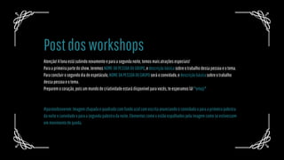 Postdosworkshops
Atenção!Alonaestásubindonovamenteeparaasegundanoite,temosmaisatraçõesespeciais!
Paraaprimeirapartedoshow,teremosNOMEDAPESSOAOUGRUPO,edescriçãobásicasobreotrabalhodessapessoaeotema.
Paraconcluirosegundodiadeespetáculo,NOMEDAPESSOAOUGRUPOseráoconvidadx,edescriçãobásicasobreotrabalho
dessapessoaeotema.
Preparemocoração,poisummundodecriatividadeestarádisponívelparavocês,teesperamoslá!*emoji*
#paratodosverem:Imagemchapadaequadradacomfundoazulcomescritaanunciandooconvidadoxparaaprimeirapalestra
danoiteeconvidadoxparaasegundapalestradanoite.Elementoscomoxestãoespalhadospelaimagemcomoseestivessem
emmovimentodequeda.
 