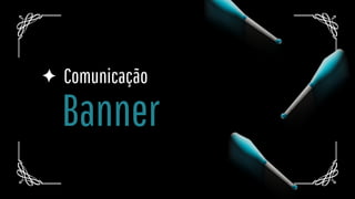 Banner
Comunicação
 
