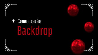 Backdrop
Comunicação
 
