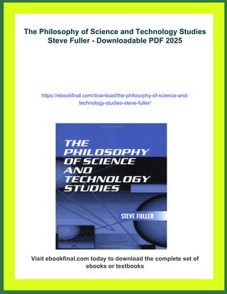 The Philosophy of Science and Technology Studies Steve Fuller | PDF
