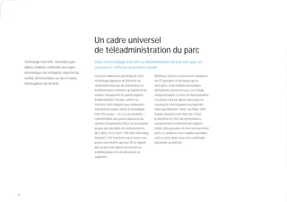 Un cadre universel
                                                  de téléadministration du parc
    Technologie Intel vPro : inventaires plus     Grâce à la technologie Intel vPro, la téléadministration de tout votre parc est
    ﬁdèles, meilleure conformité aux règles       sécurisée et s’effectue sur la même console.
    informatiques de l’entreprise, réduction du
                                                  Les micro-ordinateurs qui intègrent cette        Nombreux sont les constructeurs à proposer
    nombre d’interventions sur site et moins
                                                  technologie disposent de fonctions de            des PC portables et de bureau qui en
    d’interruptions de l’activité.
                                                  sécurisation ainsi que de maintenance et         sont dotés, et de multiples prestataires
                                                  d’administration à distance qu’exploitent de     d’infogérance prennent ceux-ci en charge.
                                                  manière transparente les grands logiciels        Ultraperformants et riches en fonctionnalités,
                                                  d’administration. De plus, comme ces
                                                                  2
                                                                                                   ces postes sont par ailleurs prêts pour les
                                                  fonctions sont intégrées aux composants          nouveautés technologiques ou logicielles
                                                  matériels de la plate-forme, la technologie      telles que Windows* Vista* ou Ofﬁce 2007.
                                                  Intel vPro assure — et c’est une première —      Équipés du processeur Intel Core 2 Duo,
                                                  l’administration des postes dépourvus de         ils afﬁchent en effet des performances
                                                  système d’exploitation (OS) et la sécurisation   exceptionnelles à l’intention des logiciels
                                                  du parc par voie ﬁlaire en environnements        lourds. Ultra-puissants, ils n’en sont pas moins
                                                  Wi-Fi (802.1x) et Cisco* SDN (Self-Defending     petits et compacts, et les modèles portables
                                                  Network*). Elle fonctionne ainsi même si les     sont en outre dotés d’une très confortable
                                                  postes sont éteints, que leur OS ne répond       autonomie sur batterie.
                                                  plus ou que leurs agents de sécurité ou
                                                  d’administration ont été désactivés ou
                                                  supprimés.




4
 