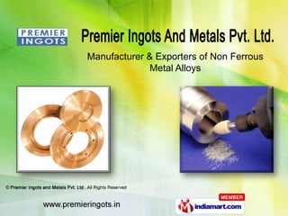 Manufacturer & Exporters of Non Ferrous
              Metal Alloys
 