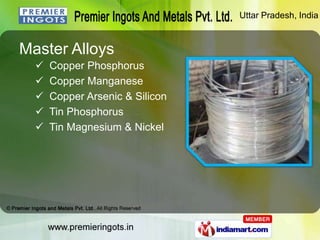 Uttar Pradesh, India



Master Alloys
     Copper Phosphorus
     Copper Manganese
     Copper Arsenic & Silicon
     ...