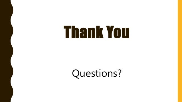 Thank You Questions?