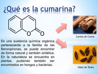 317543696-CUMARINA-EXPOSICION-ORGANICA4.pptx