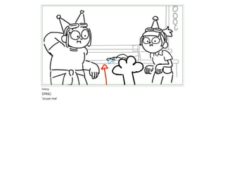 Dialog
SPRIG:
'scuse me!
 