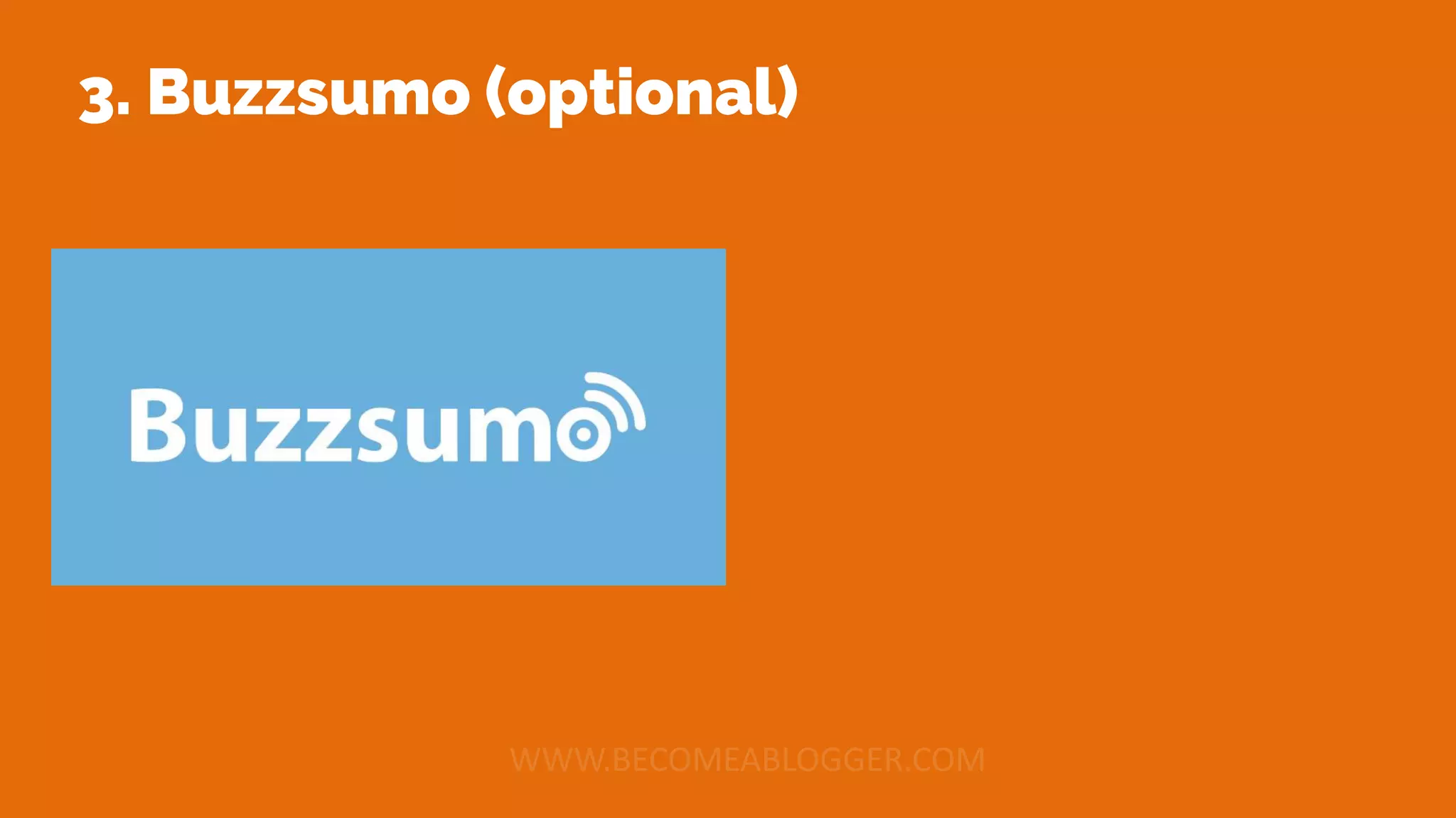 3. Buzzsumo (optional)
 