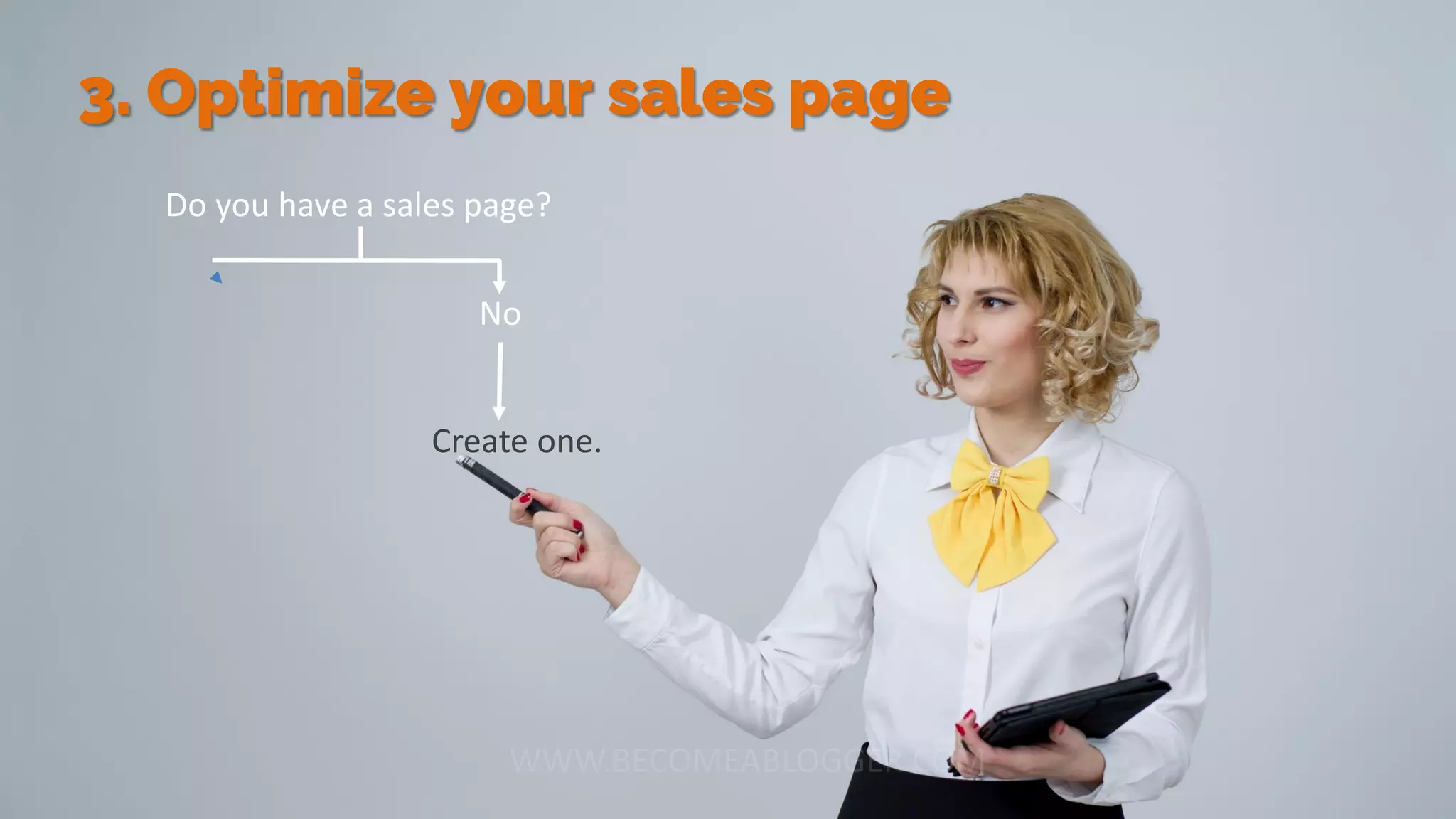 3. Optimize your sales page
Do you have a sales page?
No
Create one.
 