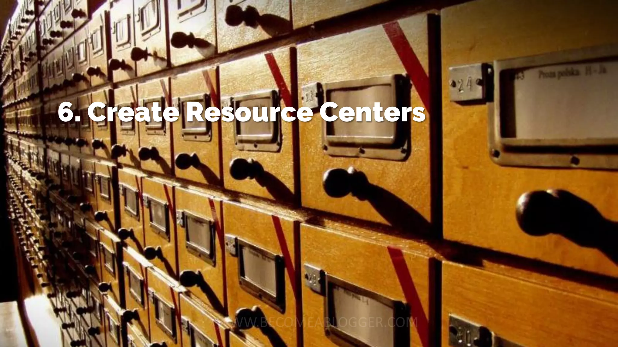 6. Create Resource Centers
 