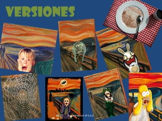 Versiones

Edvard Munch 4º E.S.O

8

 