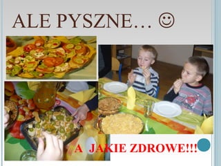 ALE PYSZNE… 




    A JAKIE ZDROWE!!!
 