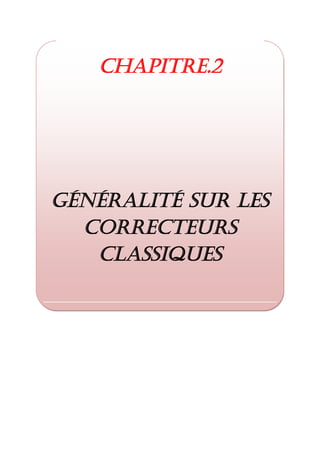 Chapitre.2
Généralité sur les
correcteurs
classiques
 