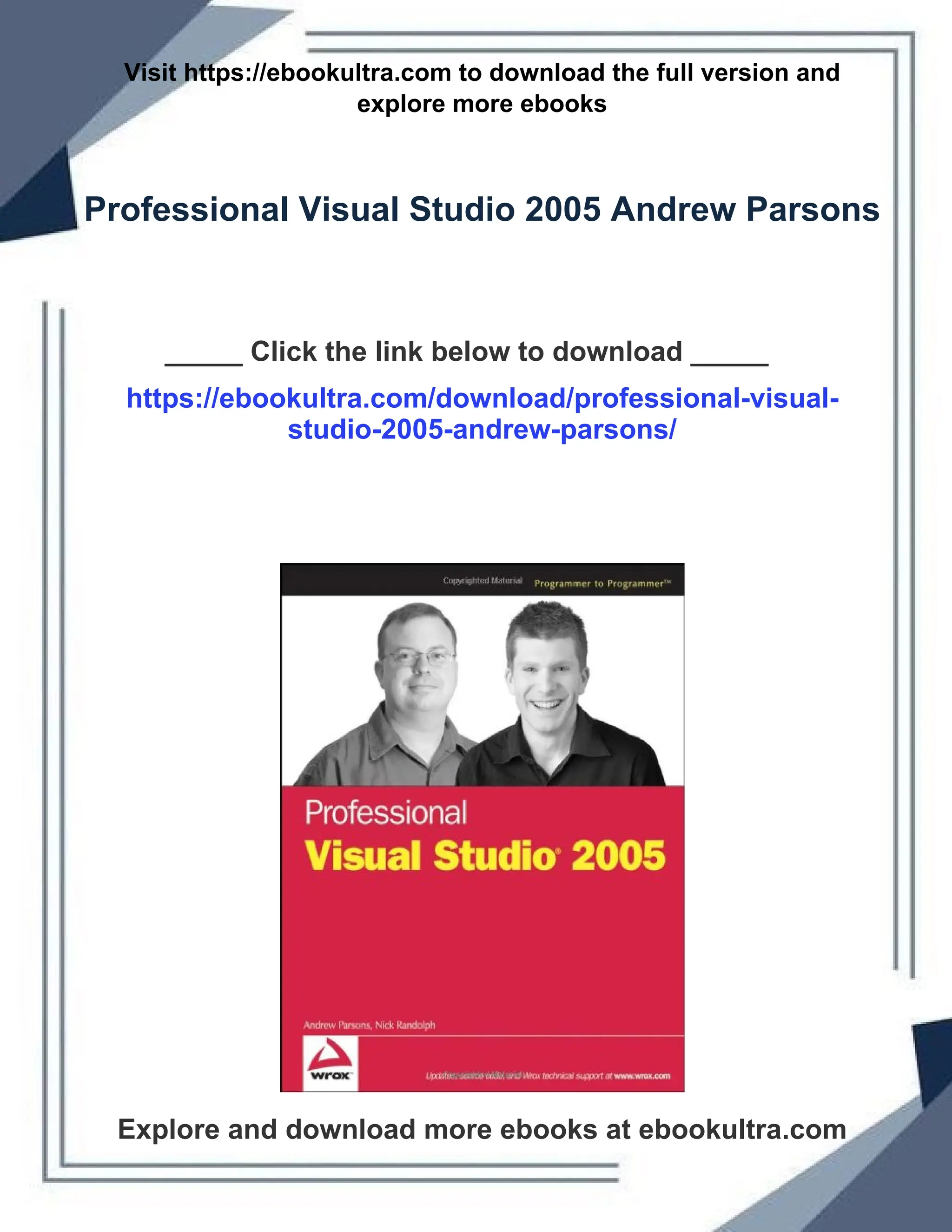 Visit https://ebookultra.com to download the full version and
explore more ebooks
Professional Visual Studio 2005 Andrew Parsons
_____ Click the link below to download _____
https://ebookultra.com/download/professional-visual-
studio-2005-andrew-parsons/
Explore and download more ebooks at ebookultra.com
 