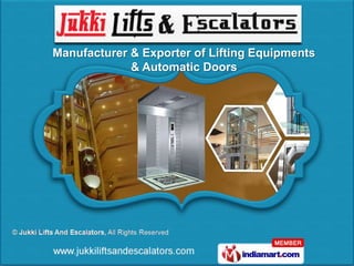 Manufacturer & Exporter of Lifting Equipments
             & Automatic Doors
 