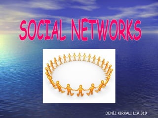 SOCIAL NETWORKS DENİZ KIRKALI L1A 319  