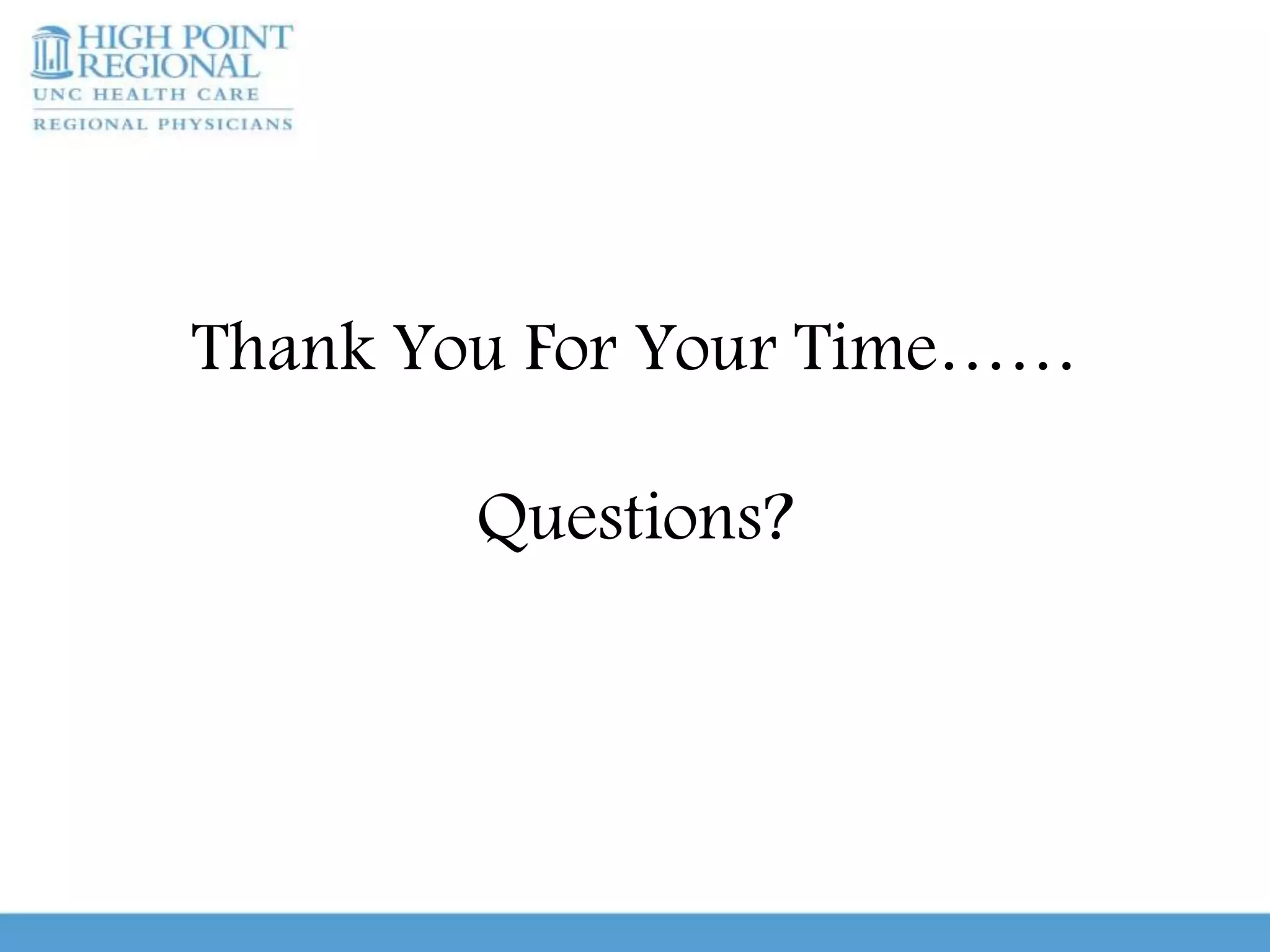 Thank You For Your Time……
Questions?
 