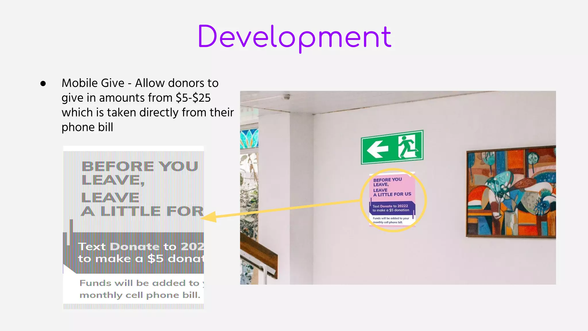 Development
● Mobile Give - Allow donors to
give in amounts from $5-$25
which is taken directly from their
phone bill
 