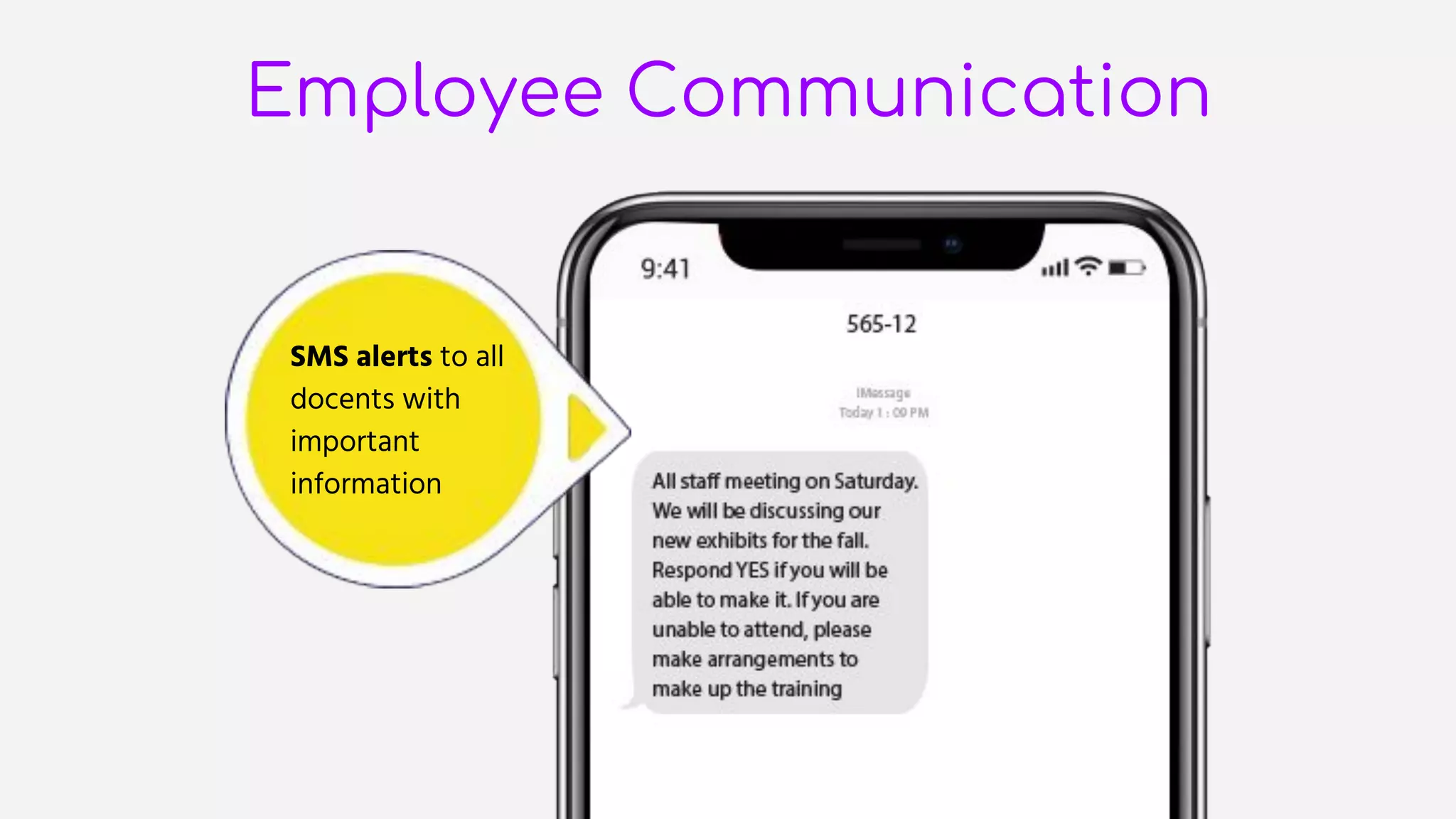 Employee Communication
SMS alerts to all
docents with
important
information
 