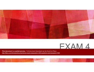 EXAM 4PMP prep exam | 50 questions
This document is a partial preview. Full document download can be found on Flevy:
http://flevy.com/browse/document/pmp-exam-preparation-200-questions-and-answers-3196
 