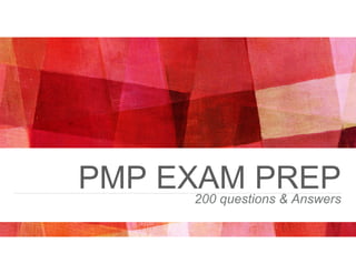 PMP EXAM PREP200 questions & Answers
 