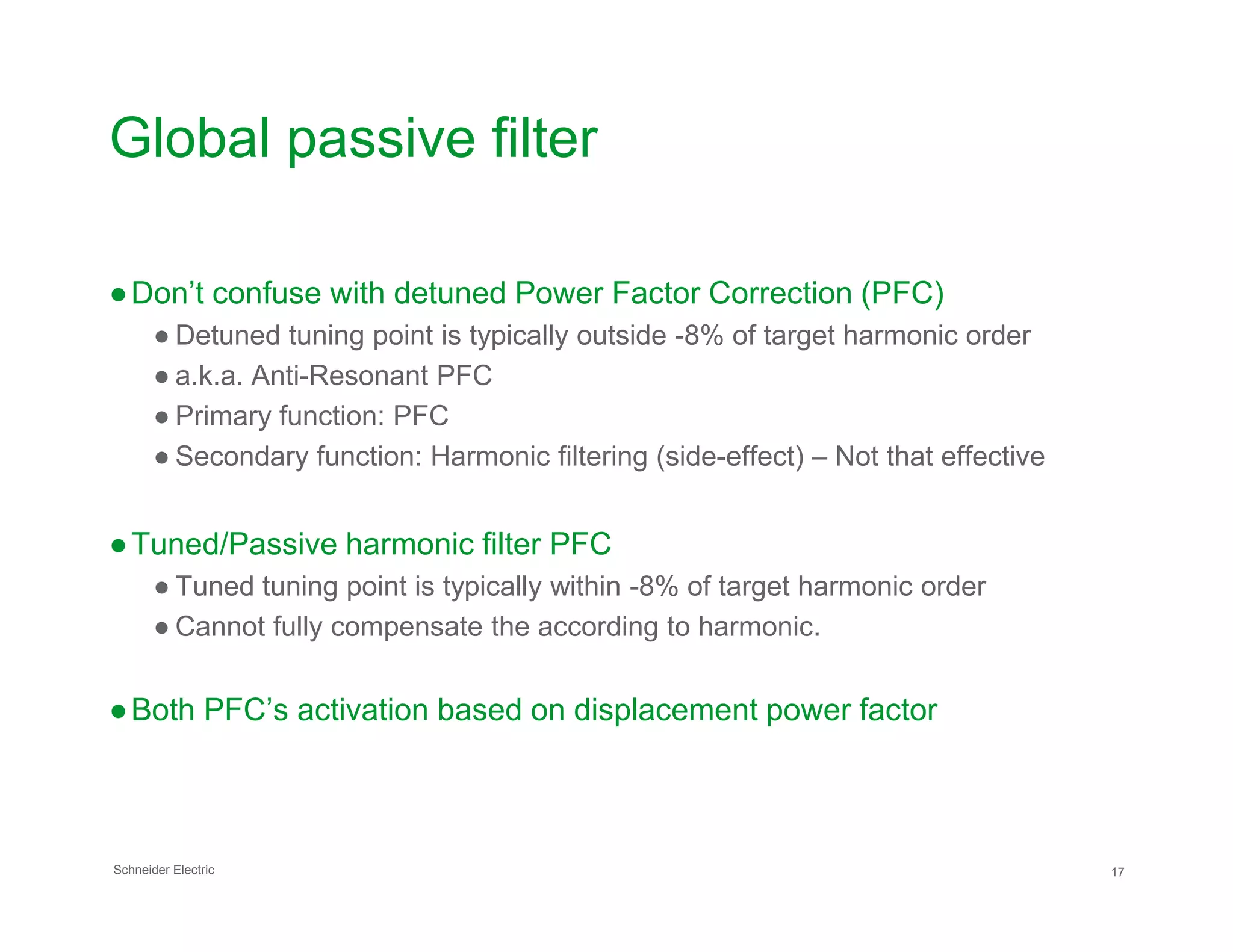 Why is there harmonic in the electrical
network?
●Look at the full-bridge rectifier schematic
●Diode forward bias:
● Anode is more positive than cathode
● DC bus voltage is less than supply voltage
DC bus voltage U
DC busiC
U
Schneider Electric 4
iC
DC bus
capacitor
current (IC)
Supply
voltage (V)
Supply
current
(i)
V = E - Zsi
iC
i
V
 