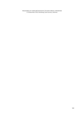 PROCEEDINGS OF SUNDALAND RESOURCES 2014 MGEI ANNUAL CONVENTION
17-18 November 2014, Palembang, South Sumatra, Indonesia
342
 