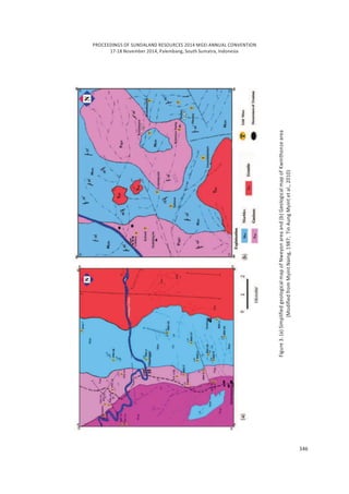 PROCEEDINGS OF SUNDALAND RESOURCES 2014 MGEI ANNUAL CONVENTION
17-18 November 2014, Palembang, South Sumatra, Indonesia
346
Figure3.(a)SimplifiedgeologicalmapofNweyonareaand(b)GeologicalmapofKwinthonzearea
(ModifiedfromMyintNaing,1987;TinAungMyintetal.,2010)
 