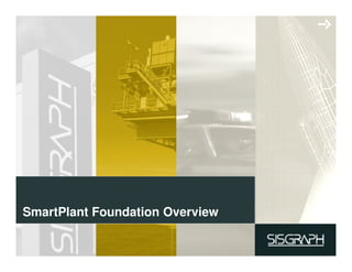 SmartPlant Foundation Overview
 
