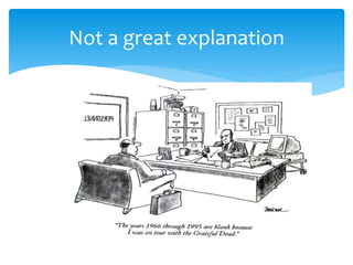 Not a great explanation
 