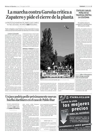 Noticias de Gipuzkoa Lunes, 31 de agosto de 2009 EUSKADI SOCIEDAD 11
GARIKOITZ MONTAÑÉS
BARCINA DEL BARCO. Hace un año,
Ecologistas en Acción cerró la
manifestación anual contra Garo-
ña en Barcina del Barco (Burgos)
con un deseo: “Ojalá sea la última
protesta”. Un ejercicio y una gran
decepción después, la Marcha con-
tra Garoña celebró ayer su XXX
edición. La decisión del Gobierno
central de clausurar la planta ener-
gética en 2013 exasperó los ánimos
de la comitiva, formada por unas
500 personas, y que dedicó tantas
proclamas a pedir el final de la
infraestructura energética como a
la “mentira” y el “fraude” de José
Luis Rodríguez Zapatero. La pro-
testa volvió a exigir el cierre “inme-
diato” de la planta.
Esta reacción indignada era más
que esperable. El pasado 2 de julio,
tras meses de precavido silencio y
apurando casi hasta el final los pla-
zos previstos, el Gobierno central
puso fecha al esperado –por unos–
y temido –por otros– cierre de la
central nuclear de Garoña:
5 de julio de 2013. La decisión con-
siguió lo que parecía imposible, que
es poner de acuerdo a quienes
pedían una nueva prórroga de acti-
vidad de la central de otros diez
años y a los grupos ecologistas y
políticos que optaban por bajar ya
la persiana. Así, por un lado, la fir-
ma al frente de la planta, Nuclenor,
anunció medidas legales para
defender su solicitud de prórroga
y, por otro, el movimiento ecologis-
ta adelantó que también presenta-
rá un recurso y que seguirá en pie
de guerra.
Barcina del Barco volvió a acoger
ayer una de estas batallas. La Coor-
dinadora contra Garoña convocó de
nuevo, y ya van treinta años, la ya
Marcha contra la central de Garoña, ayer. FOTO: JOSÉ RAMÓN GÓMEZ
tradicional marcha contra la plan-
ta burgalesa. Pese a ser agosto,
domingo y al mediodía, la cita reu-
nió a unos 500 fieles –350 según
Nuclenor– llegados desde Burgos,
La Rioja y Euskadi. La representa-
ción alavesa, sin embargo, fue algo
tímida. Ekologistak Martxan, de
hecho, fletó un autobús que pasó por
Bilbao y Vitoria pero apenas reco-
gió pasajeros en la capital alavesa.
EMBLEMAS Y CONSIGNAS En la varia-
da comitiva –ciclistas con másca-
ras de gas, parejas con niños peque-
ños en silletas, muchos manifes-
tantes acompañados por sus perros
e incluso una banda musical
móvil– que se congregó en la peque-
ña localidad burgalesa se vieron
también emblemas de Greenpeace,
Eguzki, Izquierda Unida, PCE,
Izquierda Anticapitalista, Biziz
Bizi o CGT Burgos. El inicio esta-
ba convocado para las 12.00 horas,
pero no fue hasta más de media
hora después cuando la marcha ini-
ció su recorrido por Barcina del
Barco, ante la atenta mirada de los
vecinos desde sus chalets, para diri-
girse hacia la central.
Durante el recorrido, las consig-
nas más repetidas fueron Oña, oña,
oña, Garoña ni de coña o Zapatero,
mentiroso. La protesta, como viene
siendo habitual, volvió a estar fuer-
temente vigilada por la Guardia
Civil por tierra, mar y aire. Una
hilera de agentes cerró el puente de
acceso a la planta, que todavía luce
la pancarta del comité de empresa
por la continuidad de la central.
Cerca de las puertas de Garoña,
desde la organización se resaltó la
“vergüenza” que supone que, tras
38 años de actividad en la planta y
tres décadas de protesta, la situa-
ción de esta instalación no ha cam-
biado. Al menos, por el momento.
La marcha contó también con la
presencia del parlamentario de Ara-
lar, Mikel Basabe, y el coordinador
de este partido en Álava, Iñaki
Aldekoa. Con su adhesión, esta for-
mación quiso ratificar su oposición
a la decisión de prorrogar la licen-
cia de Garoña, “que fue tomada por
el Gobierno central meses atrás”.
Además, insistió en que es necesa-
rio “revisar” el modelo energético
vigente.
LamarchacontraGaroñacriticaa
Zapateroypideelcierredelaplanta
LAPROTESTAENBARCINADELBARCO,QUECUMPLE
YA TRES DÉCADAS, REUNIÓ A500 PERSONAS
TantoecologistascomoNuclenoryahananunciadorecursos
contra la decisión del Estado de clausurar el recinto en 2013
MIAMI (ESTADOS UNIDOS). Un juez
de Florida (EEUU) podría pedir en
las próximas semanas que se practi-
quen nuevas pruebas de huellas dac-
tilares a un sospechoso de los asesi-
natos por los que fue condenado a
muerte el ciudadano de origen gui-
puzcoano Pablo Ibar, en el corredor
de la muerte en Estados Unidos des-
de el año 2000. “El juez considera
ahora la posibilidad de pedir que se
practiquen pruebas de huellas dac-
tilares a William Ortiz”, sospechoso
de ser el autor del triple asesinato
por el que Ibar fue sentenciado a la
SEGÚN EL ABOGADO DEL
ACUSADO, EN LA VISTA
JUDICIAL DE HOY HABRÁ
UN CAMBIO SUSTANCIAL
Unjuezpodríapedirpróximamentenuevas
huellasdactilaresenelcasodePabloIbar
pena capital, señala Benjamin
Waxman, letrado de Ibar.
Waxman explica que en la vista
judicial de hoy, lunes, habrá un cam-
bio sustancial, ya que Ortiz, conde-
nado a cadena perpetua en una cár-
celdelestadodeFloridaporotroscrí-
menes,“cuentayaconsupropioabo-
gado y puede hablar”, así como ser
sometido a nuevas pruebas de hue-
llas dactilaes.
No obstante, indica que es proba-
ble que la audiencia sea muy breve
y el juez fije otra nueva para dentro
de unas semanas, debido a que el
abogado de Ortiz “no ha tenido tiem-
po de examinar el material y hablar
con su cliente” y ha sufrido la pérdi-
da de un ser querido.
El nuevo letrado de Ortiz “pedirá
un par de semanas para responder a
nuestras peticiones.Estoy seguro de
que el magistrado le concederá más
tiempo”, apostilla Waxman.
El caso Ibar dio un giro inesperado
el pasado 19 de marzo cuando su abo-
gado defensor entregó al juez una
declaración jurada y sellada de un
testigo que asegura que otra perso-
na –Ortiz– le confesó que era el autor
de los asesinatos imputados a Ibar,
de padre guipuzcoano. >EFE
MADRID>Falleceeldonostiarra
JesúsUrteaga,conocido
como‘elcuradelatele’
El sacerdote, escritor y periodista
JesúsUrteaga,conocidocomoelcura
de la tele por sus programas religio-
sos en la pequeña pantalla en los 60,
ha fallecido en Madrid a los 87 años,
informaron ayer los responsables de
la revista Mundo cristiano, publica-
ción que fundó en 1963. Urteaga, que
hoy será enterrado en Madrid, nació
en Donostia en 1921. >EFE
DONOSTIA. El nadador tolosarra
Carlos Peña completó ayer con éxi-
to los últimos 45 kilómetros de su
recorrido por el Canal de Castilla al
llegar a las 20.30 horas a Valladolid,
donde terminó la travesía comen-
zada el viernes con el objetivo de
recabar apoyos en la lucha contra la
leucemia. El guipuzcoano, que ini-
ció su trayecto en Alar del Rey
(Palencia), culminó así los 130 kiló-
metros que atraviesan las dos pro-
vincias citadas.
El último tramo, el más largo de los
tres, comenzó ayer con ciertas difi-
cultades por la existencia de mucha
maleza y de zonas en las que el canal
se estrechaba considerablemente,
sobre todo, a la altura de la localidad
de Dueñas. Sin embargo, y a pesar
del cansancio acumulado durante
estos días, Carlos Peña terminó el
último sector a nado y alcanzó la
meta después de casi doce horas de
recorrido.
El concejal de Deportes de Tolosa,
Óscar Renedo, aseguró que el nada-
dor se encontraba “satisfecho del
logro conseguido, visiblemente emo-
cionado y cansado”. La Juntas Gene-
rales de Gipuzkoa anunciaron que
felicitarán al guipuzcoano por su
hazaña en un acto que tendrá lugar
el próximo miércoles. >N.G.
ÉXITO DE CARLOS
PEÑA EN SU
TRAVESÍA CONTRA
LA LEUCEMIA
Elnadadortolosarra
completólos130kilómetros
delCanaldeCastilla
 