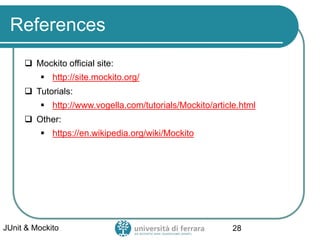 References
 Mockito official site:
▪ http://site.mockito.org/
 Tutorials:
▪ http://www.vogella.com/tutorials/Mockito/article.html
 Other:
▪ https://en.wikipedia.org/wiki/Mockito
JUnit & Mockito 28
 