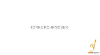 TORRE ROHRMOSER
 