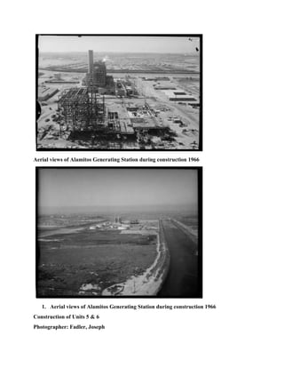    
Aerial views of Alamitos Generating Station during construction 1966 
   
1. Aerial views of Alamitos Generating Station during construction 1966 
Construction of Units 5 & 6 
Photographer: Fadler, Joseph 
 