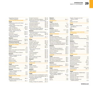 bristol.ac.uk
29INTRODUCTION
INDEX OF PROGRAMMES
Geographical Sciences
(Physical Geography)	 S 30
HEALTH AND RELATED STUDIES
Taught
Advanced Social Work with Children
and Families	 SSL 3
Disability Studies: Inclusive Theory
and Research	 SSL 6
Health and Wellbeing	 SSL 34
Health Care Ethics and Law	 MD 4
Nutrition, Physical Activity and
Public Health	 SSL 45
Social Work	 SSL 53
Social Work Research	 SSL 54
Teaching and Learning for
Health Professionals 	 MD 9
Research
Health and Wellbeing	 SSL 68
Social and Community Medicine	 MD 18
Professional Doctorate
Social Science (Policy Studies)	 SSL 83
HISTORICAL STUDIES
Taught
Classical Reception	 A 5
History	 A 12
History of Art: Histories and Interpretations	 A 13
Medieval Studies	 A 16
Philosophy and History of Science	 A 22
Research
Hispanic, Portuguese and Latin
American Studies	 A 37
History	 A 38
History of Art	 A 40
Medieval Studies	 A 42
Russian and Czech	 A 48
HUMANITIES
Taught	
Contemporary Identities	 SSL 4
Medieval Studies	 A 16
Social and Cultural Theory	 SSL 50
Research
Hispanic, Portuguese and Latin
American Studies	 A 37
Medieval Studies	 A 42
Russian and Czech	 A 48
INTERNATIONAL STUDIES
Taught
Development and Security	 SSL 5
East Asian Development and the
Global Economy	 SSL 7
European Governance	 SSL 30
Gender and International Relations	 SSL 32
Global Political Economy: Transformations
and Policy Analysis	 SSL 33
International Development	 SSL 36
International Relations	 SSL 37
International Security	 SSL 38
Security, Conflict and Justice	 SSL 49
Social Science Research Methods
(Politics/International Relations)	 SSL 51
Research
Global Political Economy: Transformations
and Policy Analysis	 SSL 67
Security, Conflict and Justice	 SSL 76
Sociology, Politics and International
Studies	 SSL 77
LAW
Taught	
Commercial Law	 SSL 40
European Legal Studies	 SSL 40
General Legal Studies	 SSL 41
Health Care Ethics and Law	 MD 4
Human Rights Law	 SSL 41
International Law	 SSL 41
Labour Law and Corporate
Governance	 SSL 42
Law (MA)	 SSL 39
Law and Globalisation	 SSL 42
LLM Programmes	 SSL 40
Public Law	 SSL 42
Security, Conflict and Justice	 SSL 49
Socio-Legal Studies	 SSL 55
Research
Law	 SSL 69
Security, Conflict and Justice	 SSL 76
LITERATURE	
Taught
English Literature	 A 8
European Literatures	 A 9
Translation	 A 26
Research
English Literature	 A 33
MANAGEMENT
Taught
Accounting, Finance and Management	 SSL 2
Economics, Finance and Management	SSL 14
Educational Leadership, Policy
and Development	 SSL 17
Management	 SSL 44
Strategy, Change and Leadership	 SSL 57
Research
Management	 SSL 71
MATHEMATICS
Taught
Complexity Sciences	 E 11
Mathematical Sciences	 S 8
Mathematics Education	 SSL 19
Statistics	 S 15
Research
Complexity Sciences	 E 25 / S 26
Engineering Mathematics	 E 33
Mathematics	 S 32
MEDICAL SCIENCES
Taught
Biomedical Engineering	 E 9
Biomedical Sciences Research	 MV 2
Biophysics and Molecular Life Sciences	 MV 3
Molecular Neuroscience	 MD 5
Stem Cells and Regeneration	 MD 7
Transfusion and Transplantation Sciences	 MV 7
Translational Cardiovascular Medicine	 MD 8
Research
Biochemistry	 MV 8
Cellular and Molecular Medicine	 MV 10
Comparative and Clinical Anatomy	 MV 12
Dynamic Cell Biology	 MV 14
Neural Dynamics	 MV 15
Physiology and Pharmacology	 MV 16
MEDICINE	
Taught
Molecular Neuroscience	 MD 5
Reproduction and Development	 MD 6
Stem Cells and Regeneration	 MD 7
Translational Cardiovascular Medicine	 MD 8
Research
Clinical Sciences	 MD 10
Social and Community Medicine	 MD 18
MODERN LANGUAGES
Taught
European Literatures	 A 9
International Pre-Masters Programme	 A 14
Modern Languages	 A 17
Teaching English to Speakers of
Other Languages (TESOL)	 SSL 24
Translation	 A 26
Research
French	 A 35
German	 A 36
Hispanic, Portuguese and Latin
American Studies	 A 37
Italian	 A 41
Russian and Czech	 A 48
MUSIC
Taught
Composition of Music for Film
and Television	 A 7
Music	 A 18
Research
Music	 A 44
NANOSCIENCE AND QUANTUM
INFORMATION
Taught
Complexity Sciences	 E 11
Mathematical Sciences	 S 8
Nanoscience and Functional Nanomaterials	 S 9
Physics	 S 13
Research
Biochemistry	 MV 8
Biological Sciences	 S 18
Chemistry	 S 22
Complexity Sciences	 E 25 / S 26
Computer Science	 E 27
Electrical and Electronic Engineering	 E 30
Mathematics	 S 32
Nanoscience	 S 35
Physics	 S 36
NEUROSCIENCE
Taught	
Applied Neuropsychology	 S 4
Clinical Neuropsychology	 S 6
Complexity Sciences	 E 11
Molecular Neuroscience	 MD 5
Neuroscience and Education	 SSL 20
Neuropsychology	 S 10
Systems Neuroscience	 MV 6
Research
Complexity Sciences	 E 25 / S 26
Clinical Sciences	 MD 10
PHILOSOPHY
Taught
Logic and Philosophy of Mathematics	 A 15
Philosophy (Diploma)	 A 20
Philosophy (MA)	 A 21
Philosophy and History of Science	 A 22
Philosophy and Law	 A 23
Philosophy of Biological and
Cognitive Sciences	 A 24
 