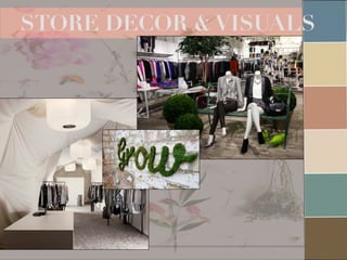 !
STORE DECOR & VISUALS
 