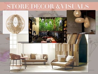STORE DECOR &VISUALS
 