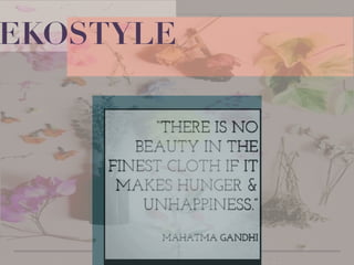 !
!
!
!
!
!
!
!
!
!
!
!
!
!
!
!
	

EKOSTYLE
 