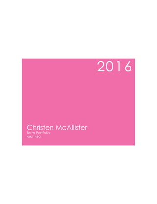 Christen McAllister
Term Portfolio
MKT 490
2016
 